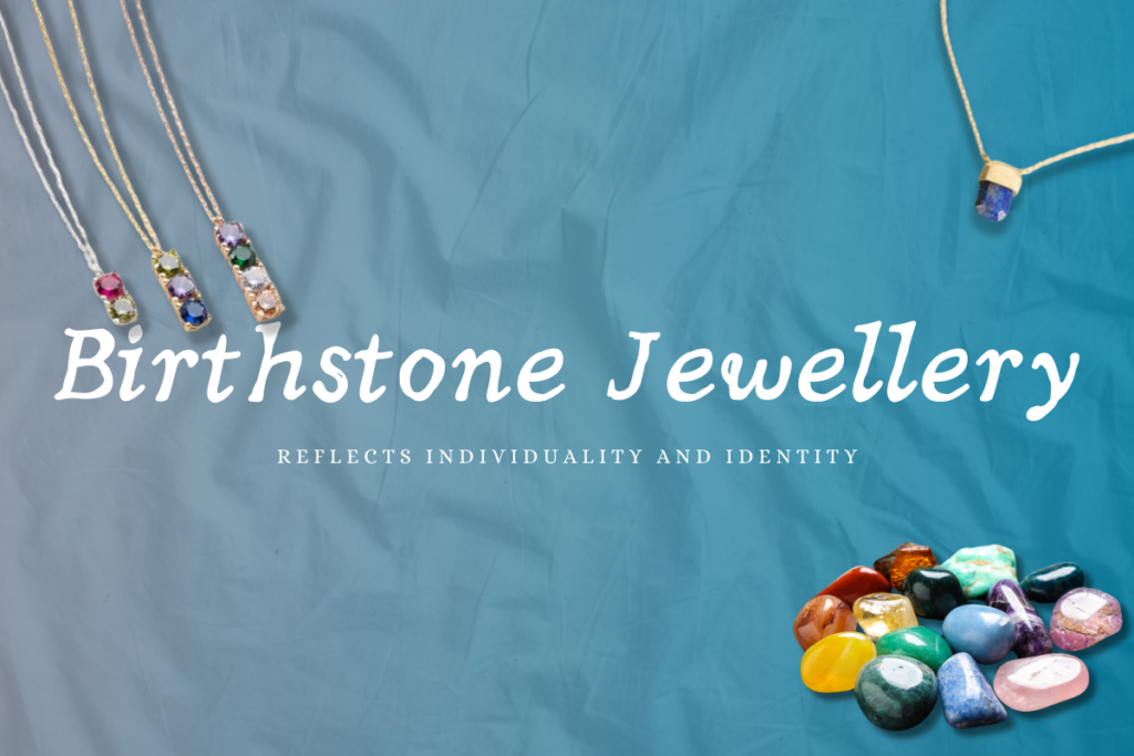 Birthstone Jewellery Reflects